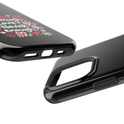Too Much Love? Never Enough - Magnetic Phone Case