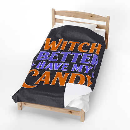 Witch Better Have My Candy - Plush Blanket