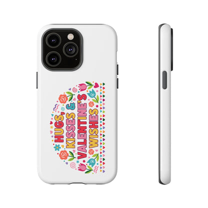 Hugs, Kisses & Valentine’s Wishes - Phone Case