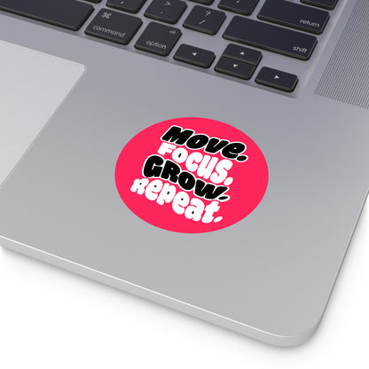 Move. Focus. Grow. Repeat. - Sticker