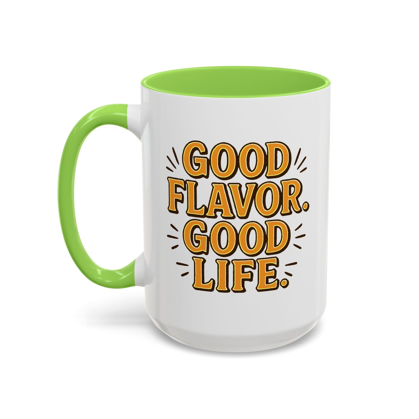 Good Flavor. Good Life. - Colorful Mug