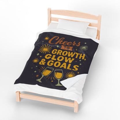 Cheers to Growth, Glow & Goals Velveteen Plush Blanket, Cozy Throw for Celebrations, Motivational Gifts, Home Decor, Self-Care