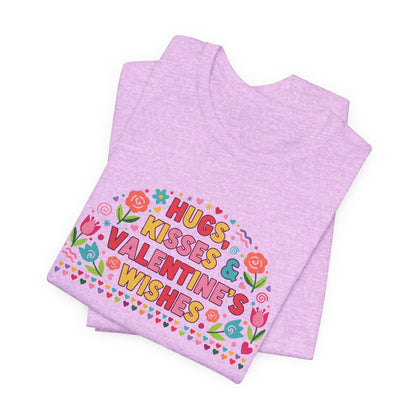 Hugs, Kisses & Valentine’s Wishes - T-Shirt