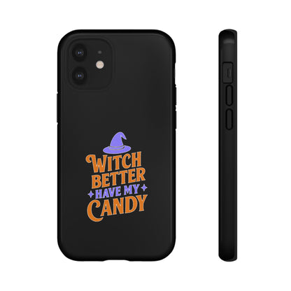 Witchy Phone Case, Tough Cases, Halloween Gift, Cute Case, Fun Design, Witch Better Have My Candy