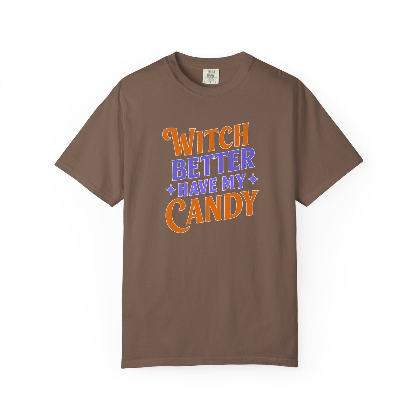 Witch Better Have My Candy - T-Shirt