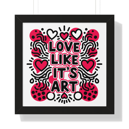 Love Like It's Art - Framed Poster