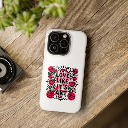 Love Like It's Art - Magnetic Phone Case