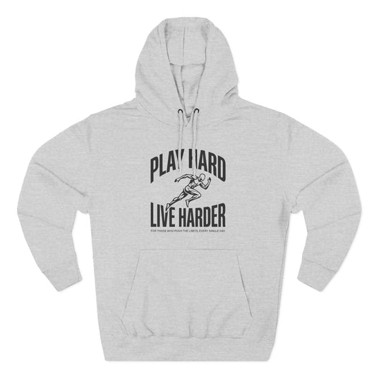 Play Hard / Live Harder - Hoodie