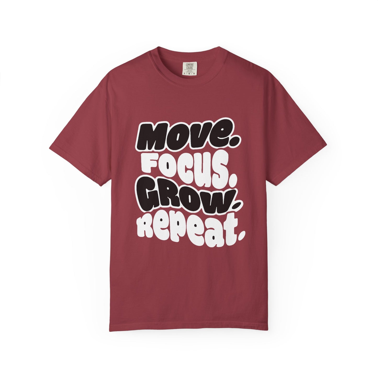 Move. Focus. Grow. Repeat. - T-Shirt