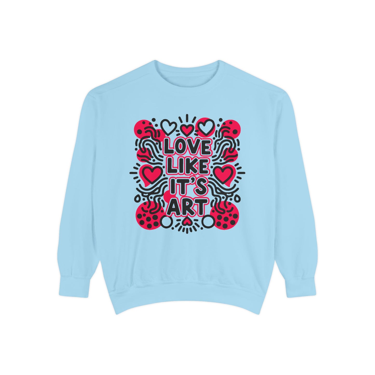 Love Like It's Art - Sweatshirt