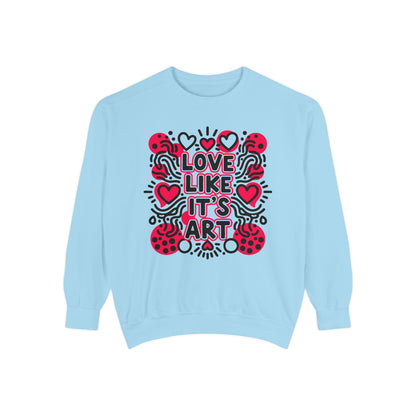 Love Like It's Art - Sweatshirt