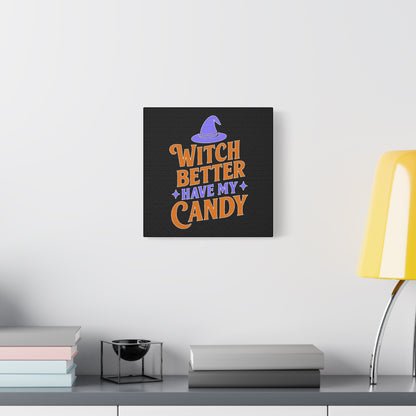 Halloween Canvas Wall Art, Witch Better Have My Candy Sign, Spooky Decor, Trick or Treat Wall Hanging, Fall Home Decor, October Celebration