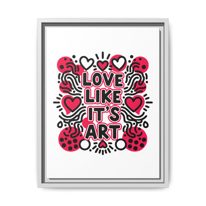 Love Like It's Art - Framed Canvas