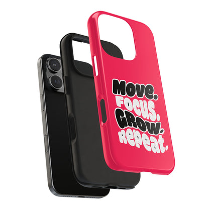 Move. Focus. Grow. Repeat. - Phone Case
