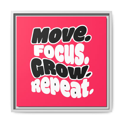 Move. Focus. Grow. Repeat. - Framed Canvas