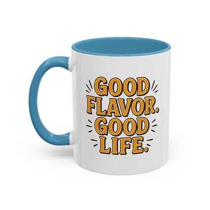 Good Flavor. Good Life. - Color Accent Mug