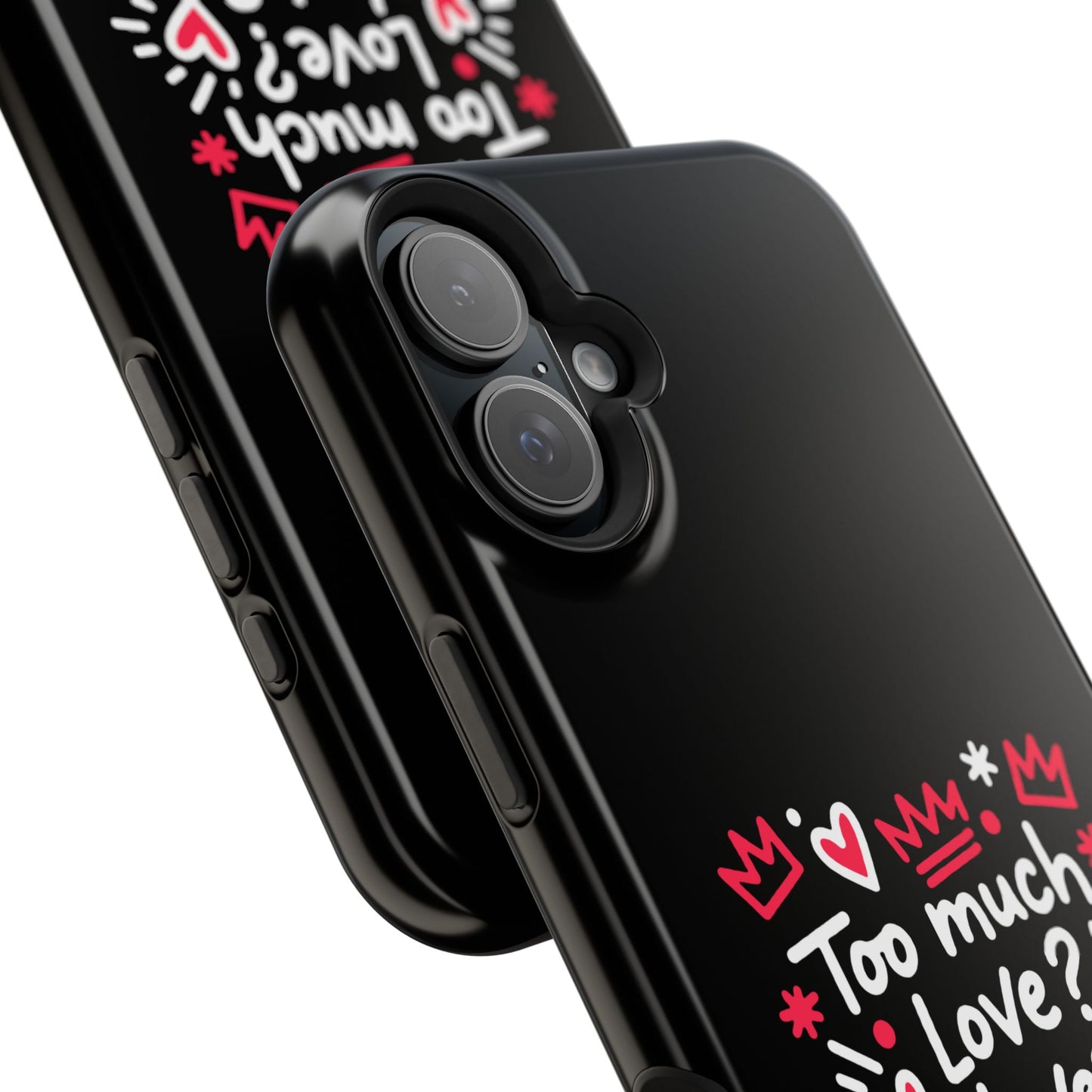 Too Much Love? Never Enough - Magnetic Phone Case