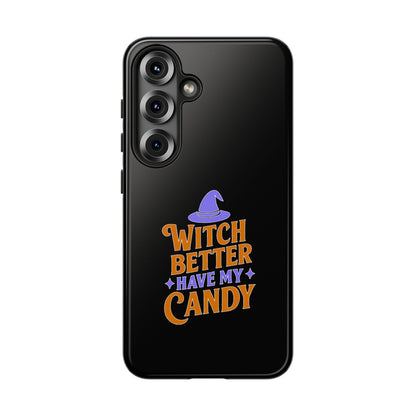 Witchy Phone Case, Tough Cases, Halloween Gift, Cute Case, Fun Design, Witch Better Have My Candy
