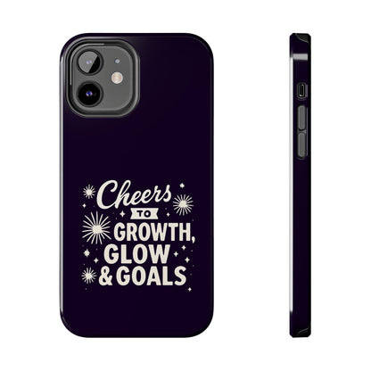 Cheers to Growth, Glow & Goals - Phone Case