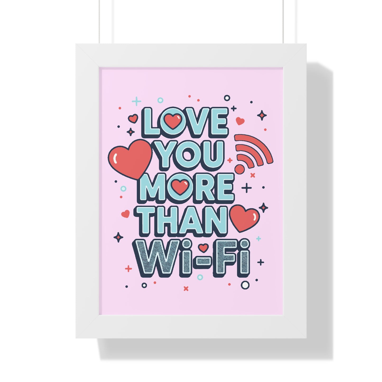 Love You More Than Wi‑Fi - Framed Poster