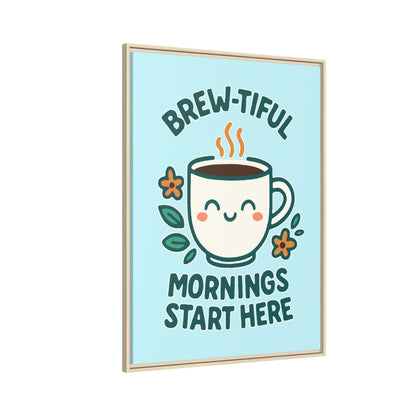 Brew-tiful Mornings Start Here - Framed Canvas
