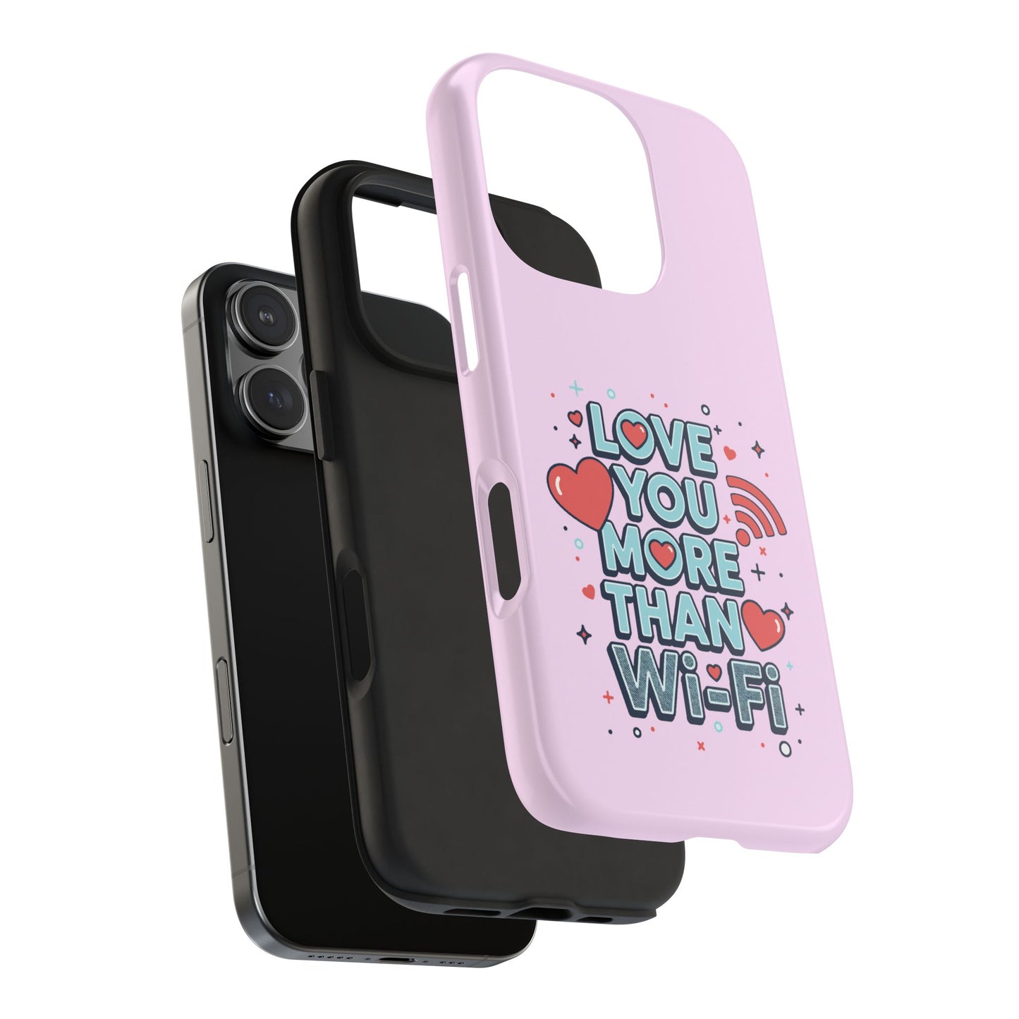 Love You More Than Wi‑Fi - Phone Case