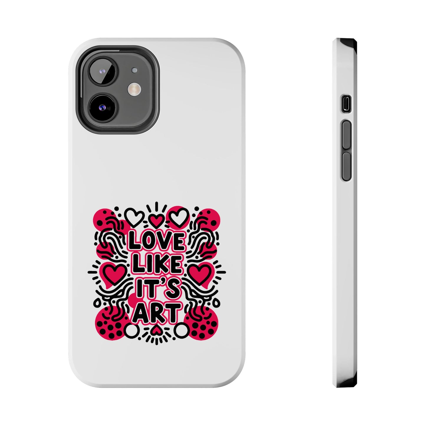 Love Like It's Art - Phone Case
