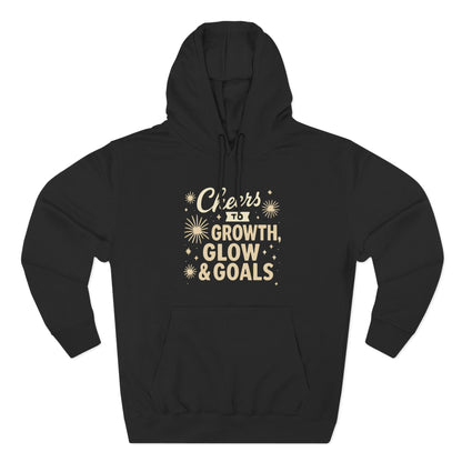 Cheers to Growth, Glow & Goals - Hoodie