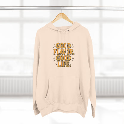Good Flavor. Good Life. - Hoodie