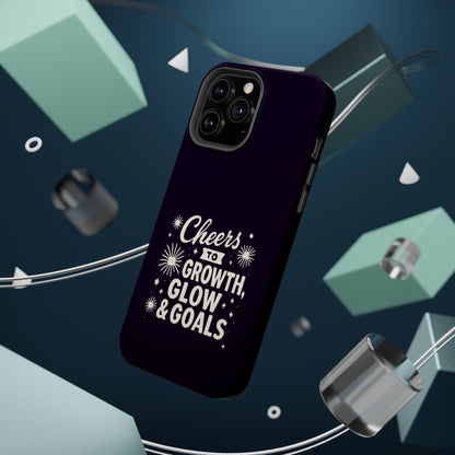 Cheers to Growth, Glow & Goals - Magnetic Phone Case