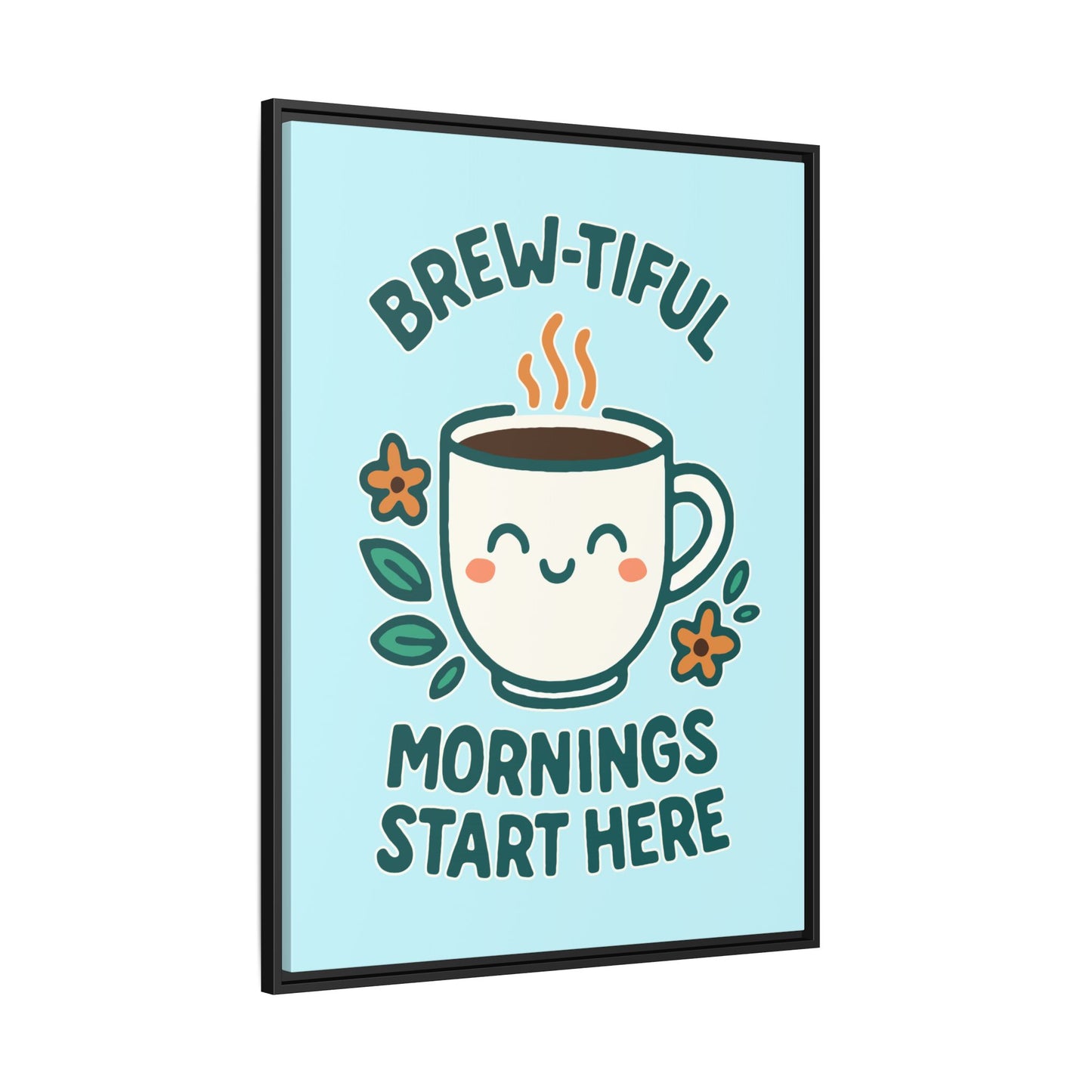 Brew-tiful Mornings Start Here - Framed Canvas