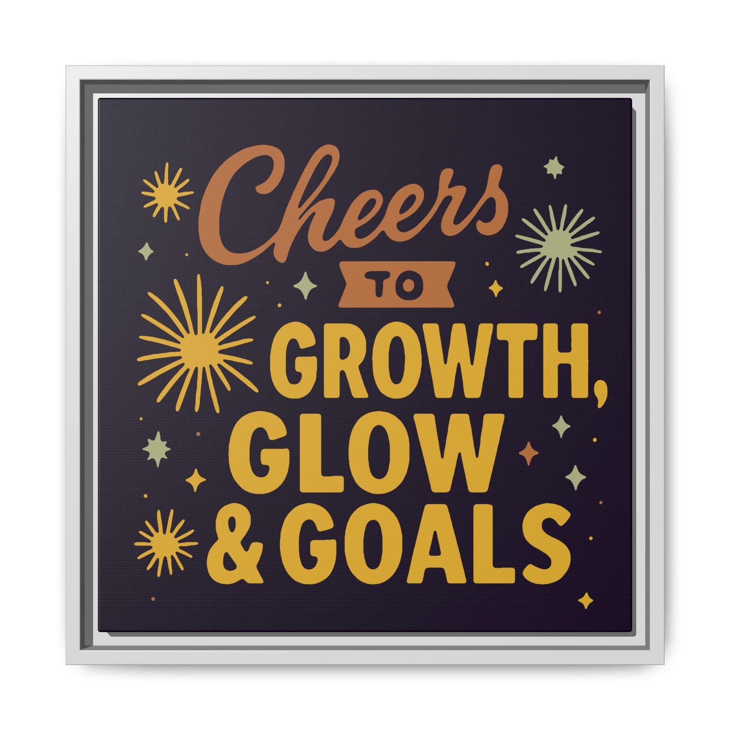 Cheers to Growth, Glow & Goals - Framed Canvas