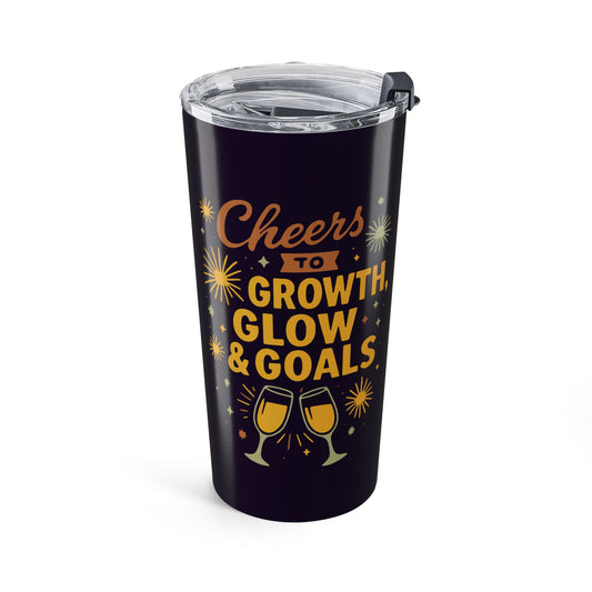 Growth, Glow & Goals Tumbler, 20oz Travel Mug for Positive Vibes Lovers, Motivational Gift, Coffee, Tea, Reusable