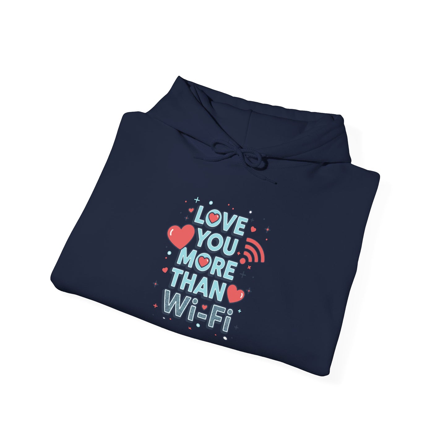 Love You More Than Wi‑Fi - Hoodie