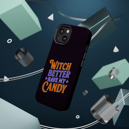 Witch Better Have My Candy - Magnetic Phone Case