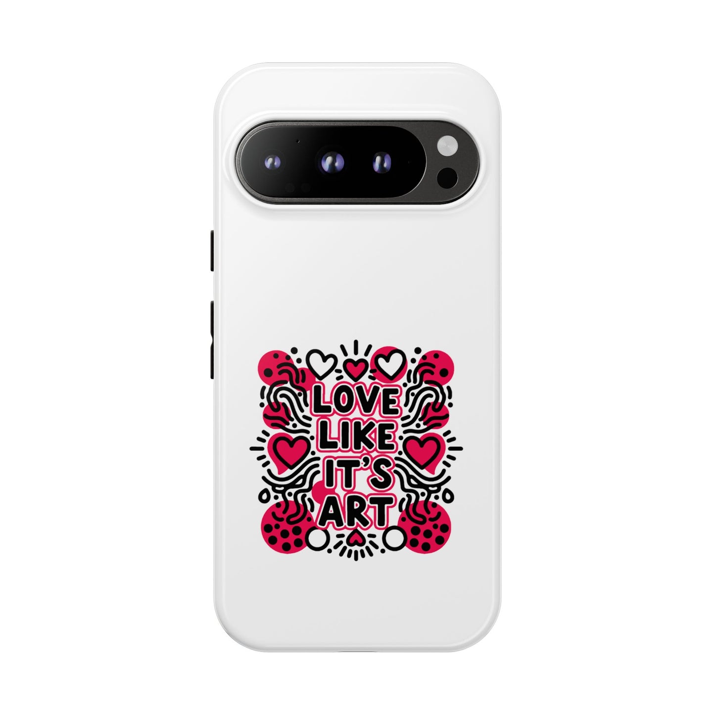 Love Like It's Art - Tough Phone Case
