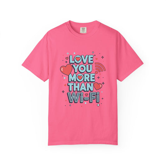 Love You More Than Wi‑Fi - T-Shirt