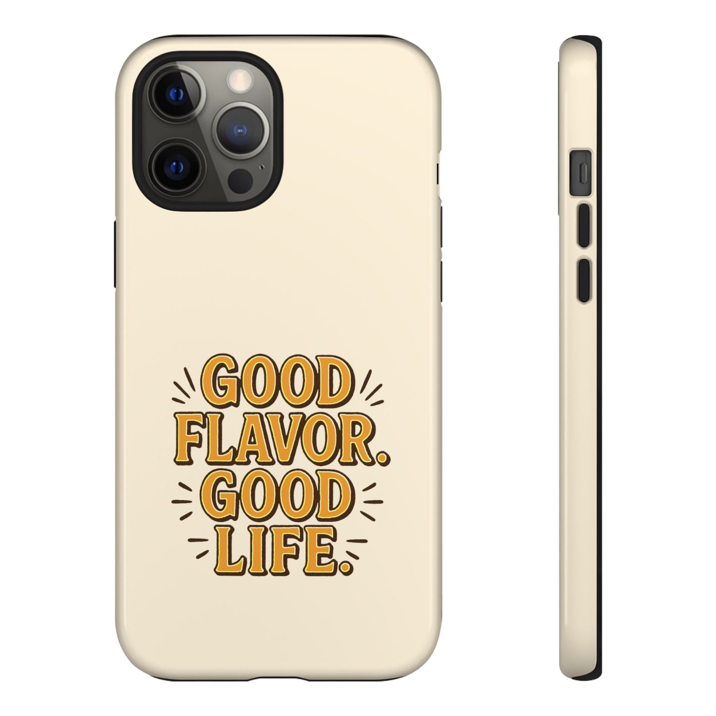 Good Flavor. Good Life. - Tough Phone Case