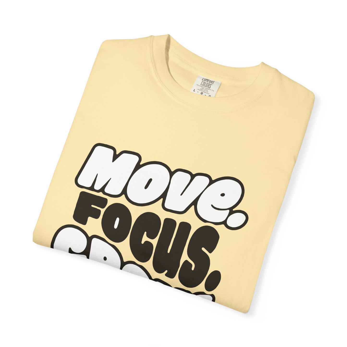 Move. Focus. Grow. Repeat. - T-Shirt