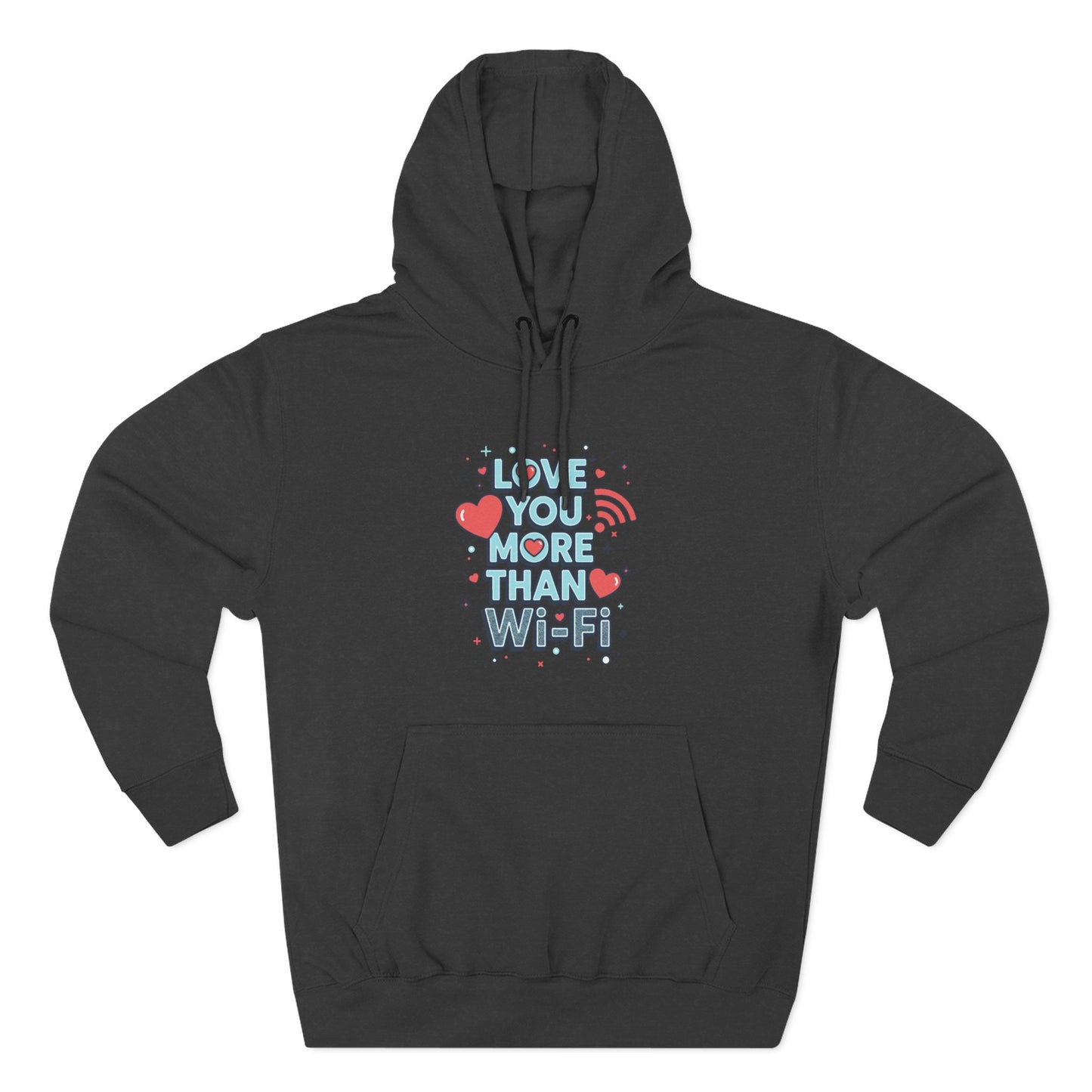 Love You More Than Wi‑Fi - Hoodie