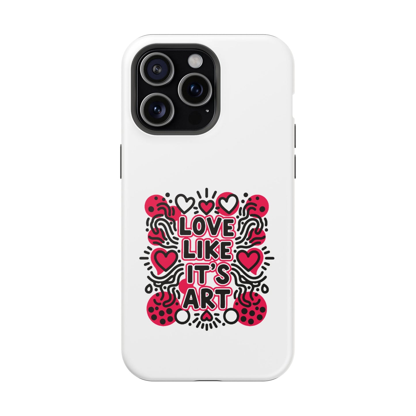 Love Like It's Art - Magnetic Phone Case