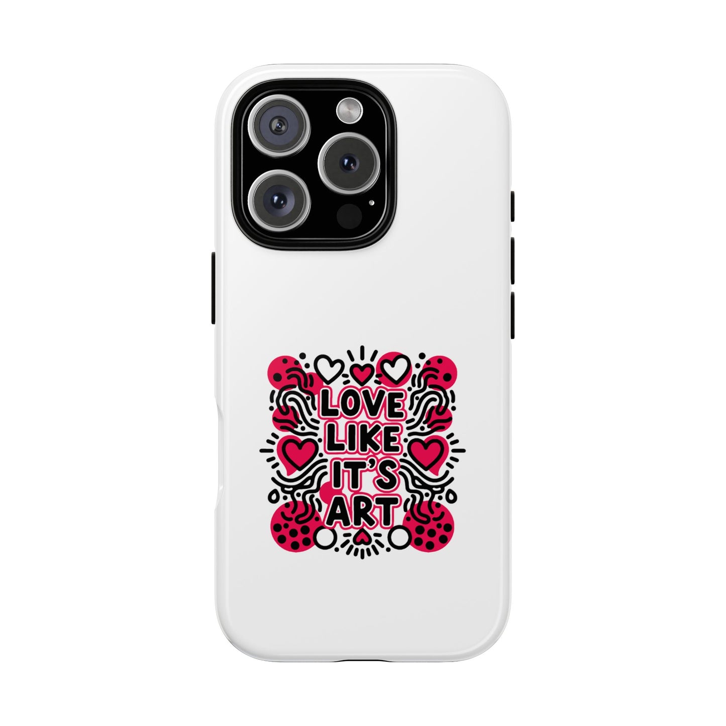 Love Like It's Art - Tough Phone Case