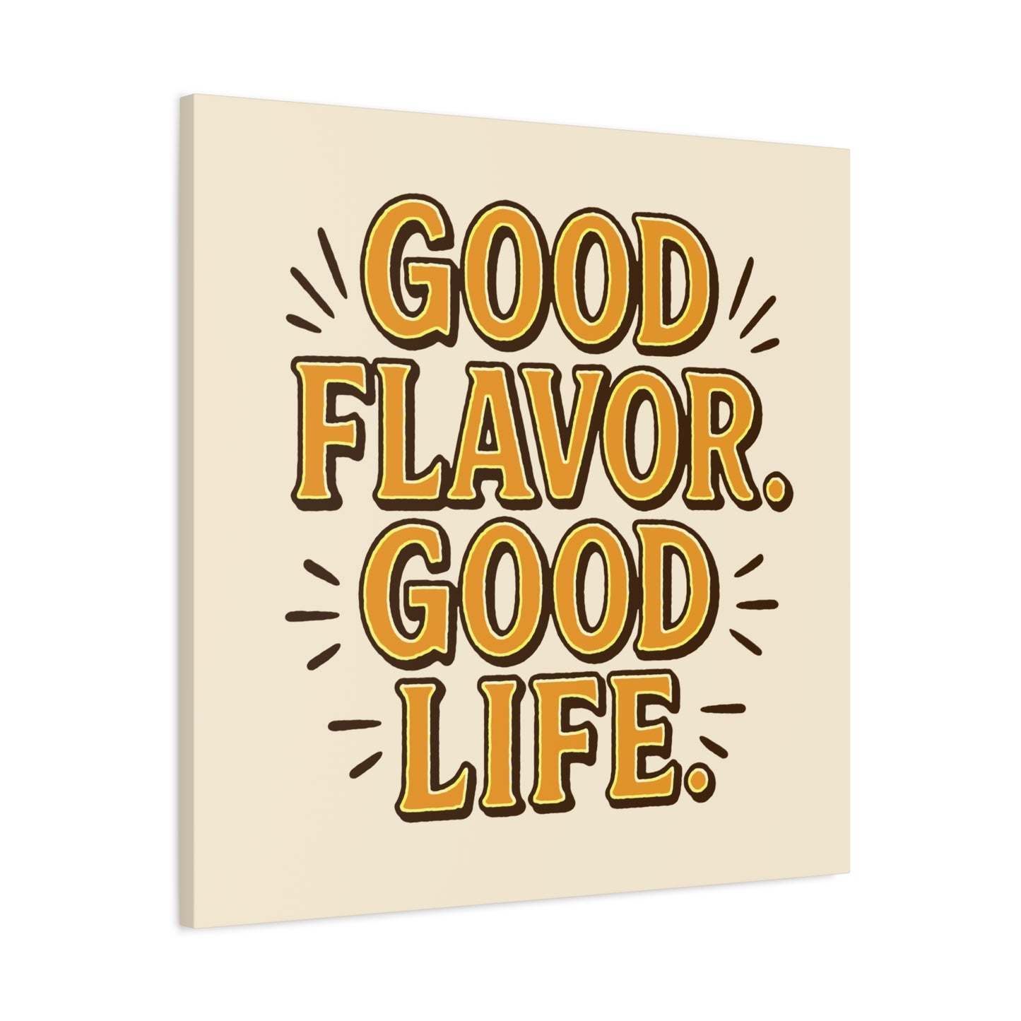 Good Flavor. Good Life. - Canvas