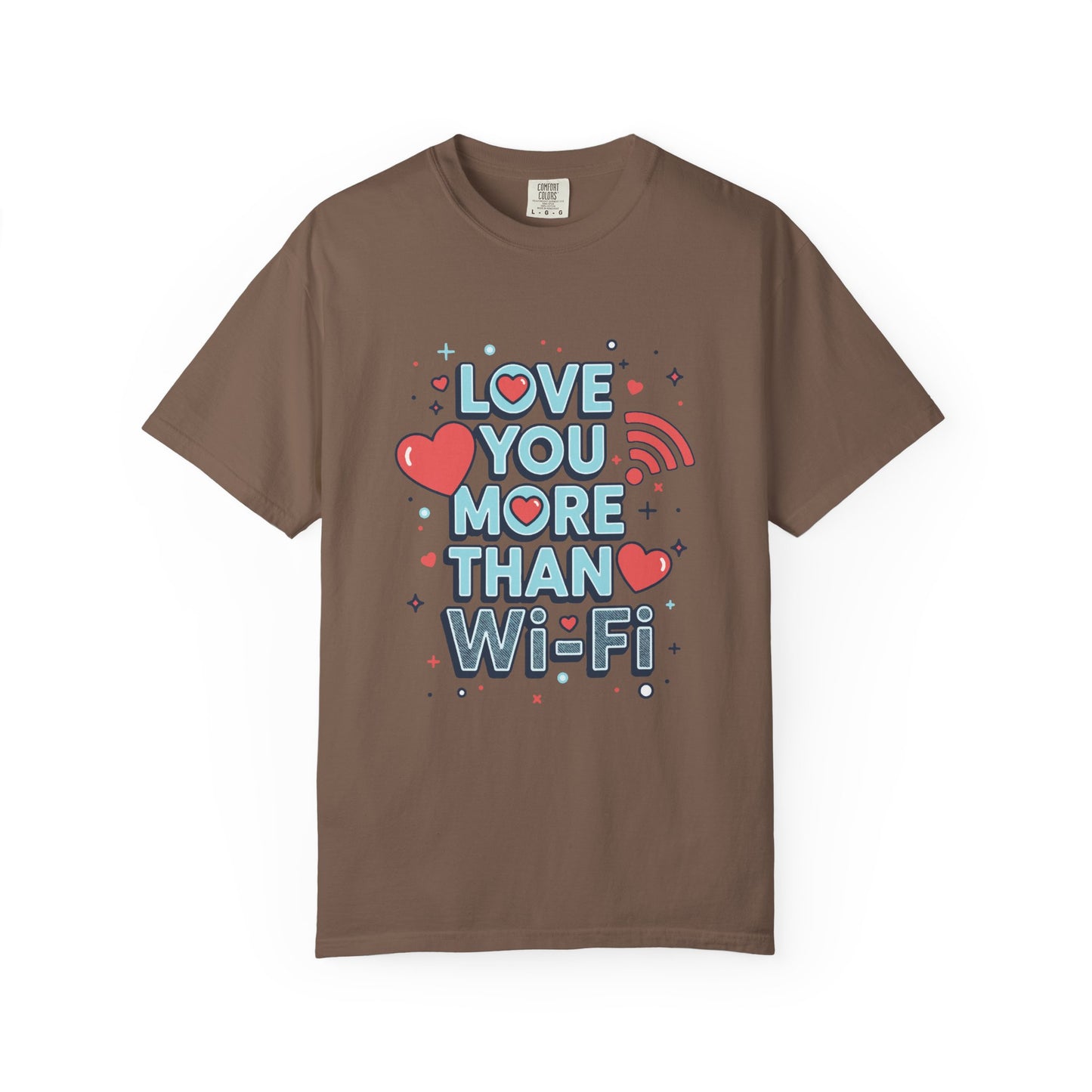 Love You More Than Wi‑Fi - T-Shirt