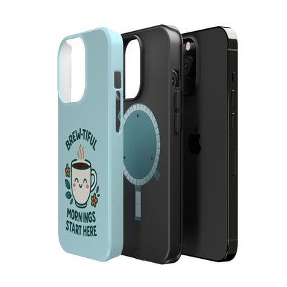 Brew-tiful Mornings Start Here - Magnetic Phone Case