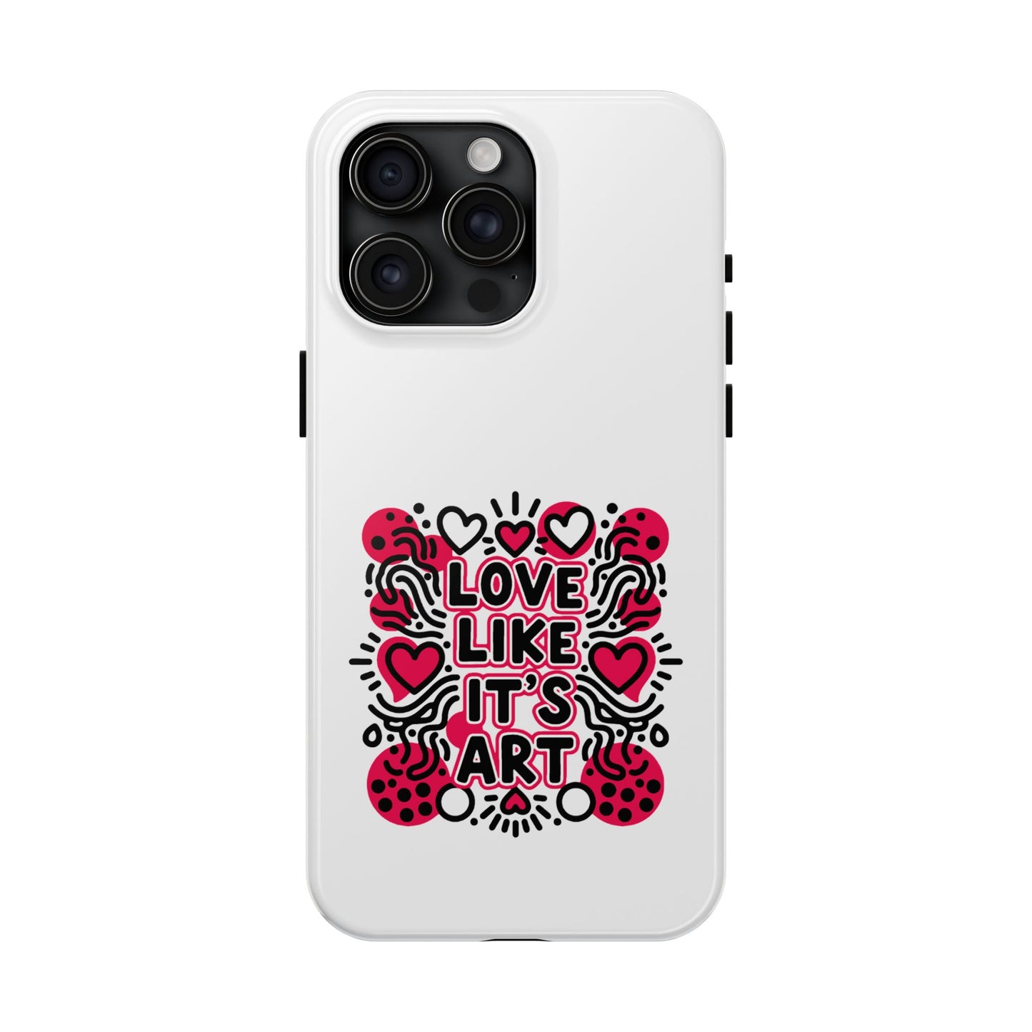 Love Like It's Art - Phone Case