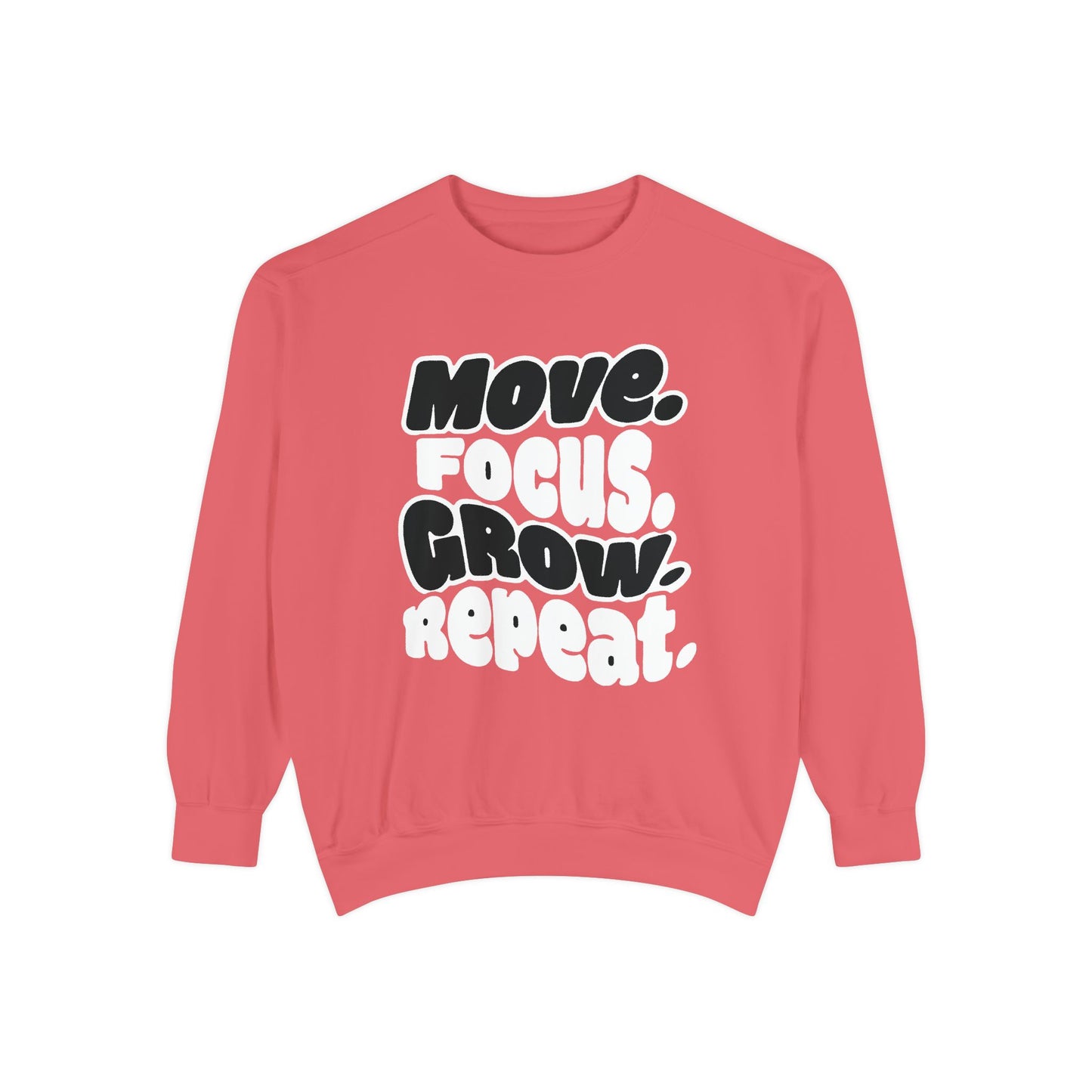 Move. Focus. Grow. Repeat. - Sweatshirt