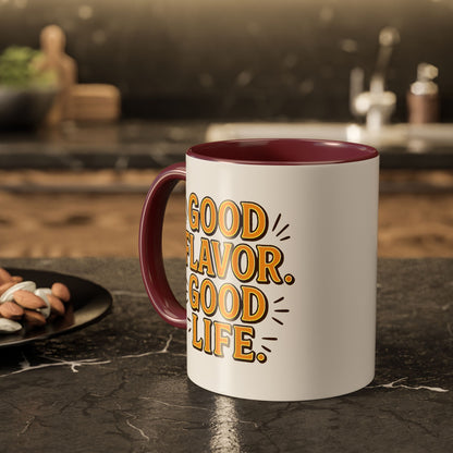Good Flavor. Good Life. - Colorful Mug