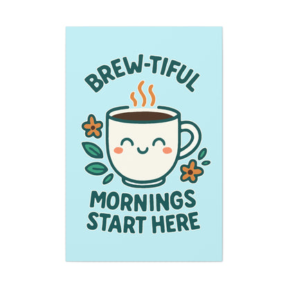 Canvas Wall Art, Brew-tiful Mornings Wall Decor, Coffee Lovers Gift, Kitchen Decoration, Cozy Home Art, Cute Canvas Print