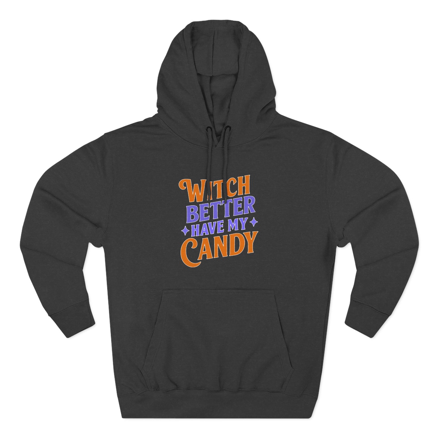 Witch Better Have My Candy - Hoodie